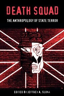 Death squad the anthropology - the,